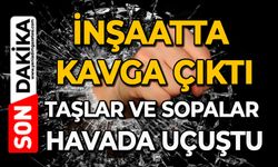 İnşaatta kavga çıktı: Taşlar ve sopalar havada uçuştu