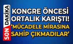Kongre öncesi ortalık karıştı: Mücadele mirasına sahip çıkmadınız!
