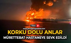 Korku dolu anlar: Mürettebat hastaneye sevk edildi