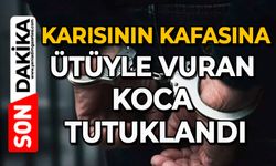 Karısının kafasına ütüyle vuran koca tutuklandı