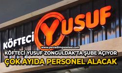 Köfteci Yusuf Zonguldak’ta şube açıyor: Çok sayıda personel alımı yapılacak