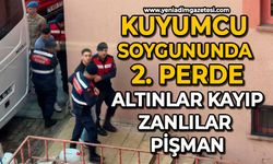 Kuyumcu soygununda 2. perde: Altınlar kayıp, zanlılar pişman