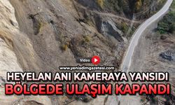 Heyelan anı kameraya yansıdı: 4 köy ve 2 mahalleye ulaşım kapandı