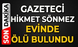 Gazeteci Hikmet Sönmez ölü bulundu