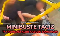 Minibüste taciz: 17 yaşındaki kızın kabusu kamerada