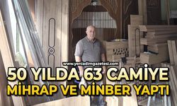 50 yılda 63 camiye mihrap ve minber yaptı