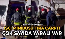 İşçi minibüsü tıra çarptı: Çok sayıda yaralı var