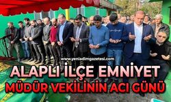 Alaplı İlçe Emniyet Müdür Vekili Baki Acar’ın acı günü