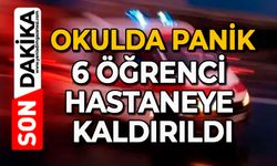 Okulda panik: 6 öğrenci hastaneye kaldırıldı