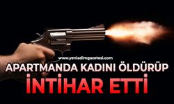 Apartmanda kadını öldürdükten sonra canına kıydı