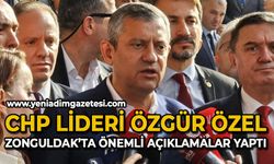 CHP Genel Başkanı Özgür Özel Zonguldak'ta önemli açıklamalarda bulundu