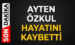 Ayten Özkul hayatını kaybetti