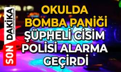 Okulda bomba paniği: Şüpheli cisim polisi alarma geçirdi