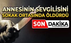 Annesinin sevgilisini sokak ortasında öldürdü