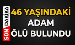 43 yaşındaki adam ölü bulundu
