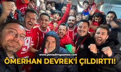 Ömerhan Devrek'i çıldırttı!