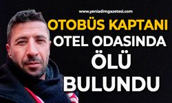 Otobüs kaptanı otel odasında ölü bulundu
