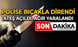 Polise bıçakla direndi: Ateş açıldı, ağır yaralandı