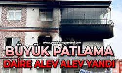 Büyük patlama: Daire alev alev yandı