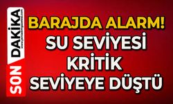 Barajda alarm: Su seviyesi kritik seviyeye düştü