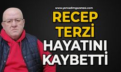 Recep Terzi hayatını kaybetti