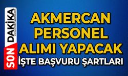 Akmercan personel alacak: İşte başvuru şartları