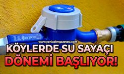 Köylerde su sayaçı dönemi başlıyor!