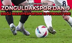Zonguldakspor’dan 9, Kdz. Ereğli Belediyespor’dan 12 futbolcu var!