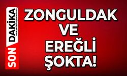 Zonguldak ve Ereğli şokta!