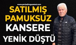 Satılmış Pamuksuz kansere yenik düştü