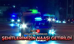 Şehitlerimizin naaşı getirildi