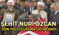 Şehit Nuri Özcan son yolculuğuna uğurlandı