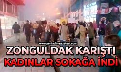 Zonguldak karıştı: Kadınlar sokağa indi