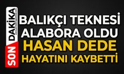 Balıkçı teknesi alabora oldu: 1 balıkçı öldü, 2 balıkçı kurtarıldı