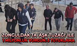 ’Aşk tuzağı’ ile 1 milyonluk vurgun: 3 tutuklama