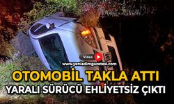 Otomobil takla attı: Yaralı sürücü ehliyetsiz çıktı