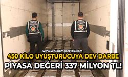 450 kilo uyuşturucuya dev darbe: Piyasa değeri 337 milyon tl!