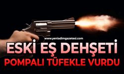 Eski eşi tarafından pompalı tüfekle vurulan kadın ağır yaralandı