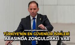 Türkiye’nin en güvenilir isimleri arasında Zonguldaklı var