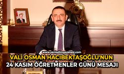 Vali Osman Hacıbektaşoğlu'nun 24 Kasım Öğretmenler Günü Mesajı
