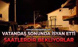 Vatandaş sonunda isyan etti: Saatlerdir bekliyorlar