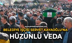 Belediye işçisi Servet Kayaoğlu'na hüzünlü veda