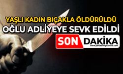 Yaşlı kadın bıçakla öldürüldü: Oğlu adliyeye sevk edildi