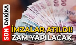 İmzalar atıldı: Zam yapılacak