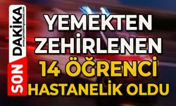 14 öğrenci yemekten zehirlenme şüphesiyle hastanelik oldu