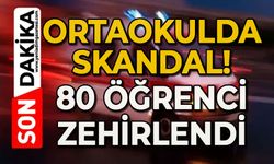 Ortaokulda skandal olay: 80 öğrenci zehirlendi