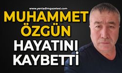 Muhammet Özgün hayatını kaybetti