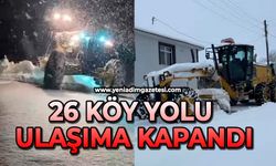 26 köy yolu ulaşıma kapandı