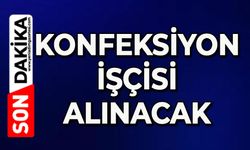 Konfeksiyon işçisi alınacak