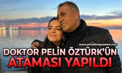 Doktor Pelin Öztürk'ün ataması yapıldı